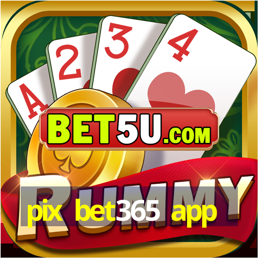 pix bet365 app